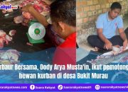 Berbaur Bersama, Dody Arya Musta’in, Ikut Pemotongan Hewan Kurban Di Desa Bukit Murau