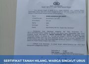 SERTIFIKAT TANAH HILANG, WARGA SINGKUT URUS PENERBITAN SERTIFIKAT BARU